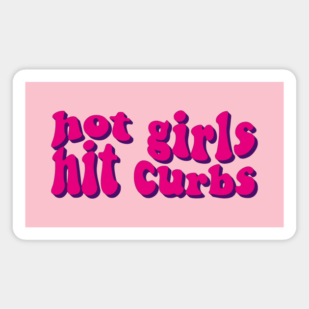 Hot Girls Hit Curbs Magnet by kareemik